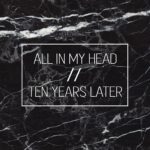 One Flew West – Ten Years Later/All In My Head: Review